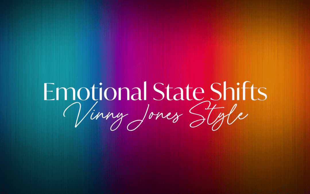 Emotional State Shifts – Vinny Jones Style!